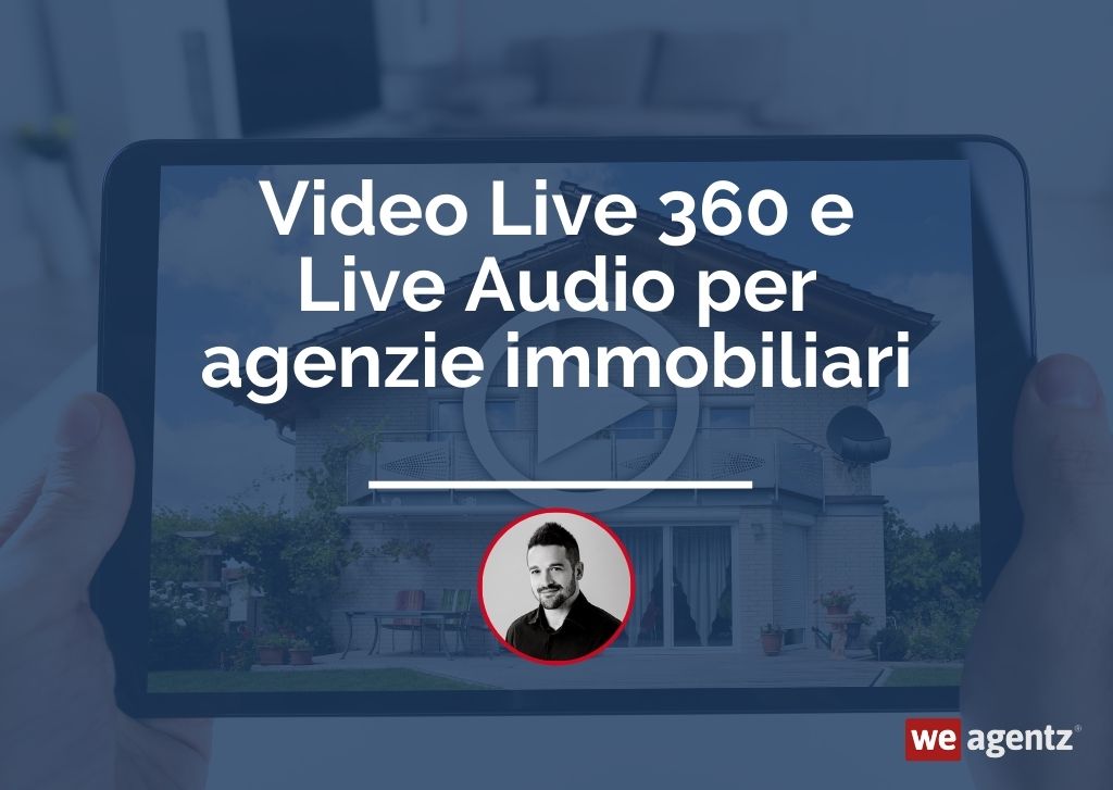 Video Live 360 e Live Audio per agenzie immobiliari