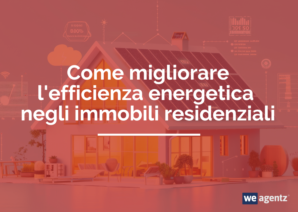 Come migliorare l’efficienza energetica negli immobili residenziali